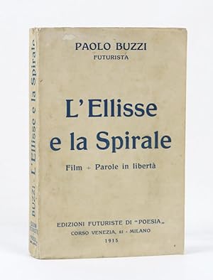 LEllisse e la spirale. Film + parole in libertà [CON AUTOGRAFO]