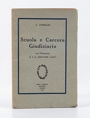 Imagen del vendedor de Scuola e carcere giudiziario. Con prefazione di S.E. Giovanni Cal a la venta por Libreria Antiquaria Pontremoli SRL