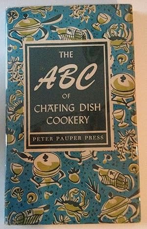 The ABC Of Chafing Dish Cookery