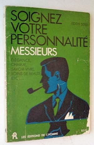 Soignez votre personnalité, messieurs