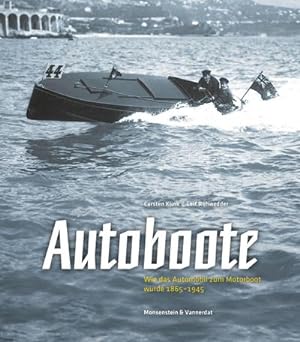 Bild des Verkufers fr Autoboote : Wie das Automobil zum Motorboot wurde. 1865 - 1945 zum Verkauf von AHA-BUCH GmbH