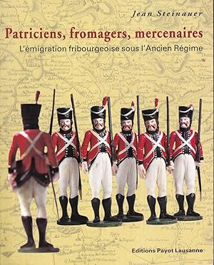 Patriciens, fromagers, mercenaires