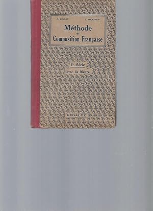 Méthode de composition française. 1ère série. Livre du maître. Cours moyen classes de 8è et 7è de...