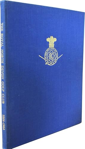 Seller image for The Royal North Devon Golf Club: A Centenary Anthology 18641964 for sale by Sportspages