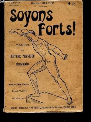 Image du vendeur pour SOYEZ FORTS! - Manuel de Culture physique elementaire / 4e EDITION. mis en vente par Le-Livre