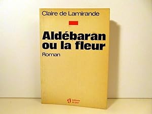Seller image for Aldbaran ou la fleur for sale by Bidonlivre