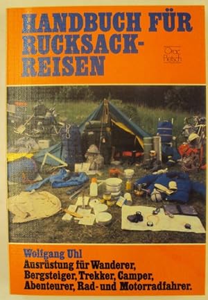 Seller image for Handbuch fr Rucksackreisen. Ausrstung fr Wanderer, Bergsteiger, Trekker, Camper, Abenteurer, Rad- und Motorradfahrer for sale by Der Buchfreund