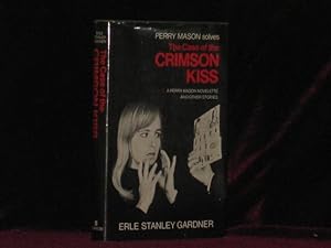 The Case of the Crimson Kiss. A Perry Mason Novelette and Other Stories