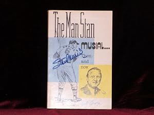 Imagen del vendedor de The Man Stan: Musial, Then and Now.(Signed) a la venta por Charles Parkhurst Rare Books, Inc. ABAA