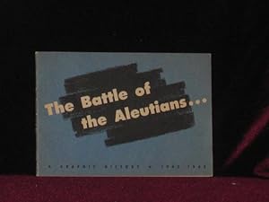 Imagen del vendedor de The Battle of the Aleutians. In Honor and Memory of the Men of the North Pacific Theatre Who Died So That a Continent Might be Free a la venta por Charles Parkhurst Rare Books, Inc. ABAA