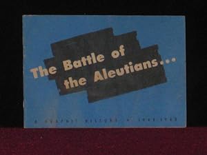 Bild des Verkufers fr The Battle of the Aleutians. In Honor and Memory of the Men of the North Pacific Theatre Who Died So That a Continent Might be Free zum Verkauf von Charles Parkhurst Rare Books, Inc. ABAA