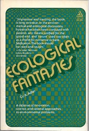 Image du vendeur pour Ecological Fantasies: Death from Falling Watermelons: A Defense of Innovation, Science and Rational Approaches to Environmental Problems [ Stated First Printing ] mis en vente par Works on Paper