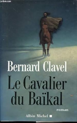 Image du vendeur pour LE CAVALIER DU BAIKAL - ROMAN. mis en vente par Le-Livre