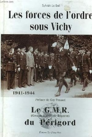Image du vendeur pour LES FORCES DE L'ORDRE SOUS VICHY - LE G.M.R. DU PERIGORD 1941-1944. mis en vente par Le-Livre