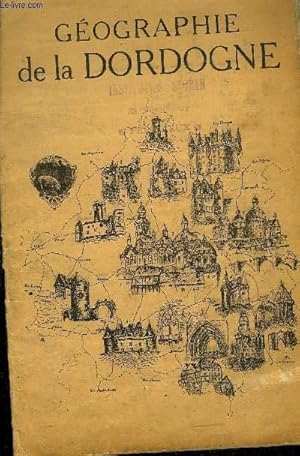 Image du vendeur pour GEOGRAPHIE DE LA DORDOGNE - 4E EDITION. mis en vente par Le-Livre