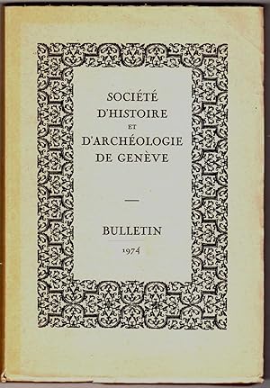 Bulletin de la Société d'histoire et d'archéologie de Genève; tome XV, troisième livraison (1974)