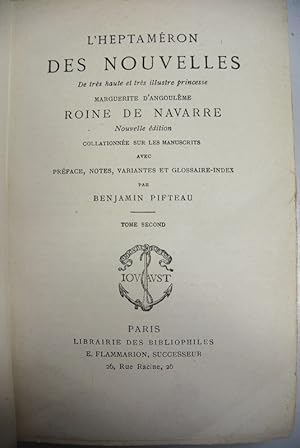 Bild des Verkufers fr L'Heptameron des Nouvelles. De tres haute et tres illustre princesse Marguerite d'Angouleme Roine de Navarre. Tome second. Nouvelle edition collationnee sur les manuscrits avec preface, notes, variantes et glossaire-index par Benjamin Pifteau. zum Verkauf von Antiquariat Bookfarm