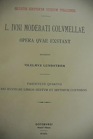 Bild des Verkufers fr L. Iuni Moderati Columellae Rei Rusticae. Libri VI-VII. Recensuit Vilelmus Lundstrm. L. Iuni Moderati Columellae Opera quae extant. Recensuit Vilelmus Lundstrm. Fasciculus quartus. Rei rusticae libros sextum et septimum continens. zum Verkauf von Antiquariat Bookfarm