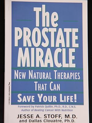 Seller image for The Prostate Miracle: New Natural Therapies That Can Save Your Life for sale by Mad Hatter Bookstore