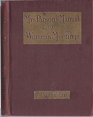 Image du vendeur pour Mrs. Parsons' Manual for Women's Meetings mis en vente par John McCormick