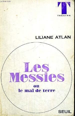 Bild des Verkufers fr LES MESSIES OU MAL DE TERRE - THEATRE zum Verkauf von Le-Livre
