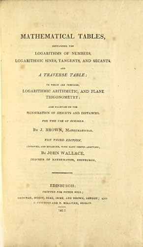 Mathematical tables, containing the logarithms of numbers, logarithmic sines, tangents, and secan...