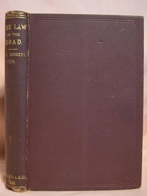 Seller image for THE LAW OF THE ROAD, OR THE WRONGS AND RIGHTS OF A TRAVELLER for sale by Robert Gavora, Fine & Rare Books, ABAA