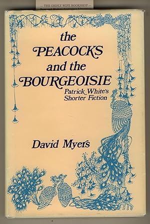 The Peacocks and the Bourgeoisie : Ironic Vision in Patrick White's Shorter Prose Fiction