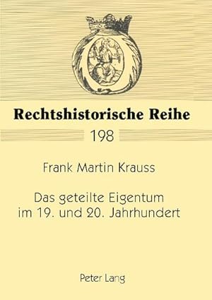 Seller image for Das geteilte Eigentum im 19. und 20. Jahrhundert : Eine Untersuchung zum Fortbestand des Teilungsgedankens for sale by AHA-BUCH GmbH