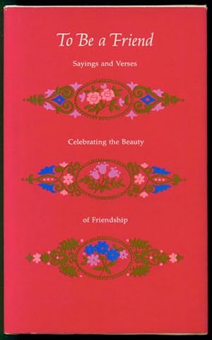 Image du vendeur pour To Be a Friend: Sayings and Verses Celebrating the Beauty of Friendship mis en vente par Inga's Original Choices