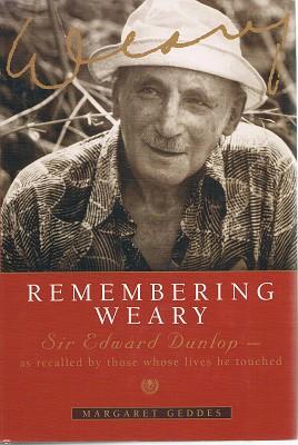 Immagine del venditore per Remembering Weary: Sir Edward Dunlop-as Recalled By Those Whose Lives He Touched. venduto da Marlowes Books and Music