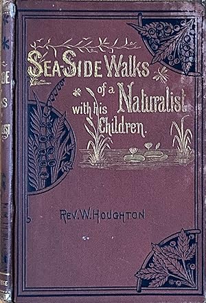 Seller image for Sea-side walks of a naturalist with his children for sale by Acanthophyllum Books