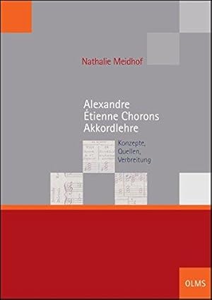 Alexandre Étienne Chorons Akkordlehre: Konzepte, Quellen, Verbreitung. (Schriften der Hochschule ...