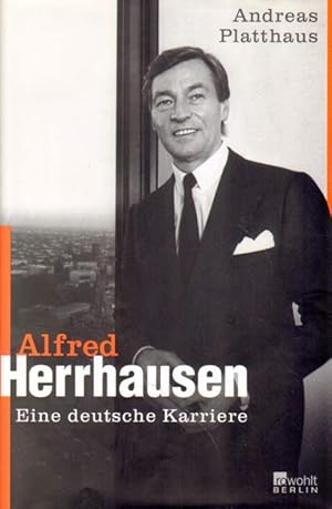 Alfred Herrhausen. Eine deutsche Karriere.