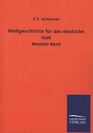 Seller image for Weltgeschichte fr das deutsche Volk: Neunter Band for sale by Versandbuchhandlung Kisch & Co.