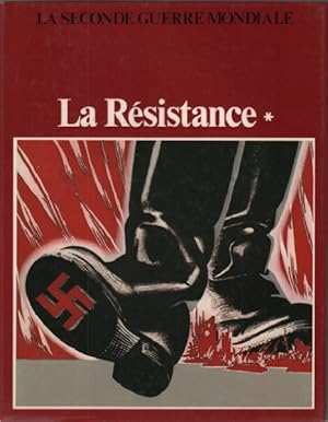 La seconde guerre mondiale / la resistance : tome 1