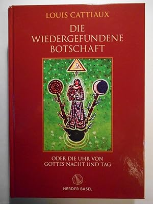 Die wiedergefundene Botschaft. Oder die uhr von Gottes nacht und tag.