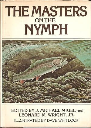 Immagine del venditore per THE MASTERS ON THE NYMPH. Edited by J. Michael Migel and Leonard M. Wright, Jr. venduto da Coch-y-Bonddu Books Ltd