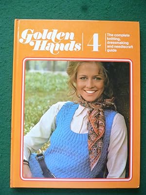 Golden Hands 4: The Complete Knitting, Dressmaking and Needlecraft Guide