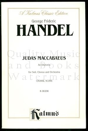 Handel: Judas Maccabaeus an Oratorio for Soli, Chorus and Orchestra Choral Score (Kalmust Classic...