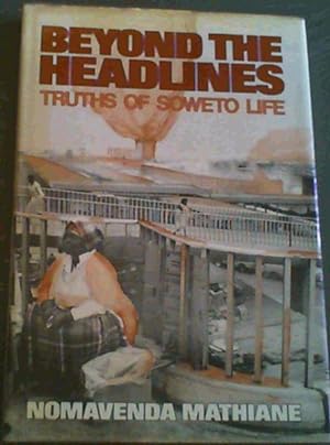 Seller image for Beyond the Headlines: Truths of Soweto Life for sale by Chapter 1