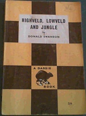 Imagen del vendedor de Highveld, Lowveld and Jungle; Murder in the Game Reserve Drought Congo Crack- Up a la venta por Chapter 1