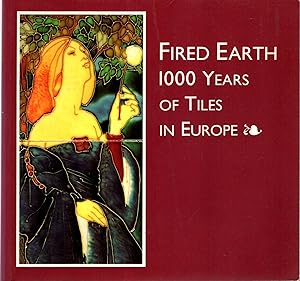 Fired Earth : 1000 Years of Tiles in Europe