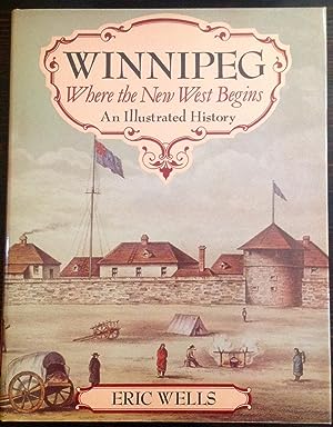 Seller image for Winnipeg: Where the New West Begins, An Illustrated History for sale by The Poet's Pulpit