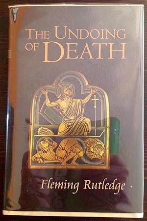 Seller image for The Undoing of Death: Sermons for Holy Week and Easter (Inscribed Copy) for sale by The Poet's Pulpit