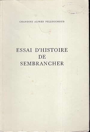 Seller image for Essai d'histoire de sembrancher for sale by Bouquinerie Le Fouineur