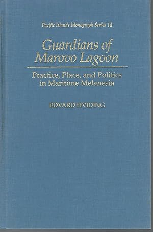 Image du vendeur pour Guardians of Marovo Lagoon: Practice, Place, and Politics in Maritime Melanesia (Pacific Islands Monograph Series) mis en vente par Dorley House Books, Inc.