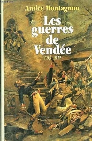 Imagen del vendedor de LES GUERRES DE VENDEE 1793-1832 a la venta por Le-Livre