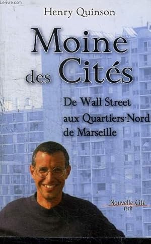 Bild des Verkufers fr MOINE DES CITES - DE WALL STREET AUX QUARTIERS-NORD DE MARSEILLE - 4e edition zum Verkauf von Le-Livre