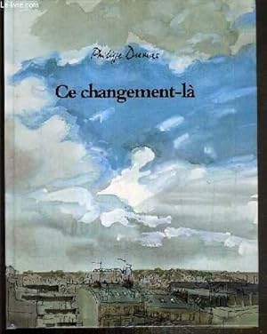 Bild des Verkufers fr CE CHANGEMENT-LA - ENVOI DE L'AUTEUR zum Verkauf von Le-Livre